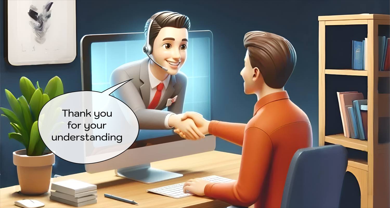 Thank you for your understanding
